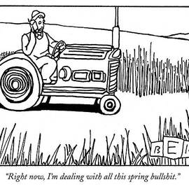 Right Now, I'm Dealing With All This Spring by Bruce Eric Kaplan