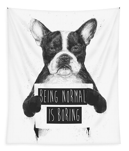 Being Normal Is Boring Tapestry