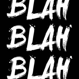 Blah Blah Blah Poster Black by Naxart Studio