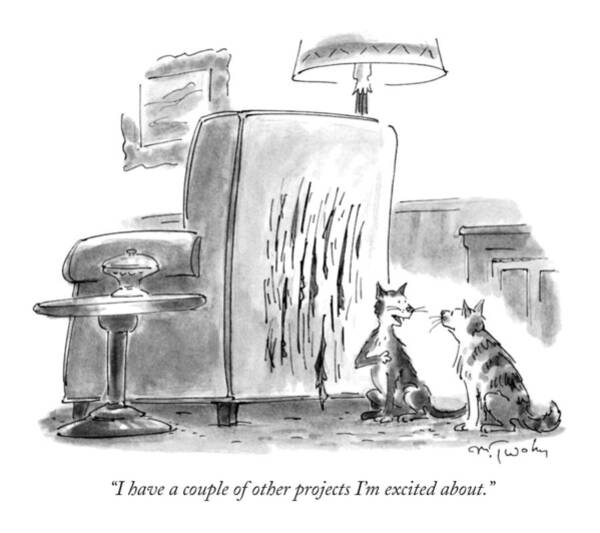 Wall Art - Drawing - I Have A Couple Of Other Projects I'm Excited by Mike Twohy