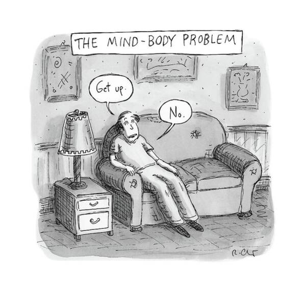 Wall Art - Drawing - The Mind Body Problem by Roz Chast